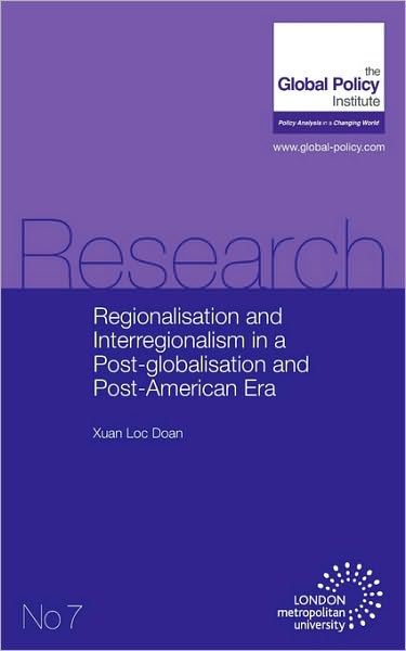 Regionalisation And Interregionalism In A Post-Globalisation And Post-American Era