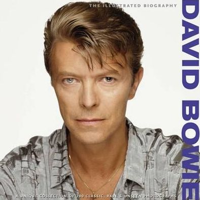 David Bowie: The Illustrated Biography