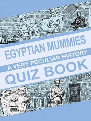 Ancient Egypt: A Very Peculiar History Quiz Book