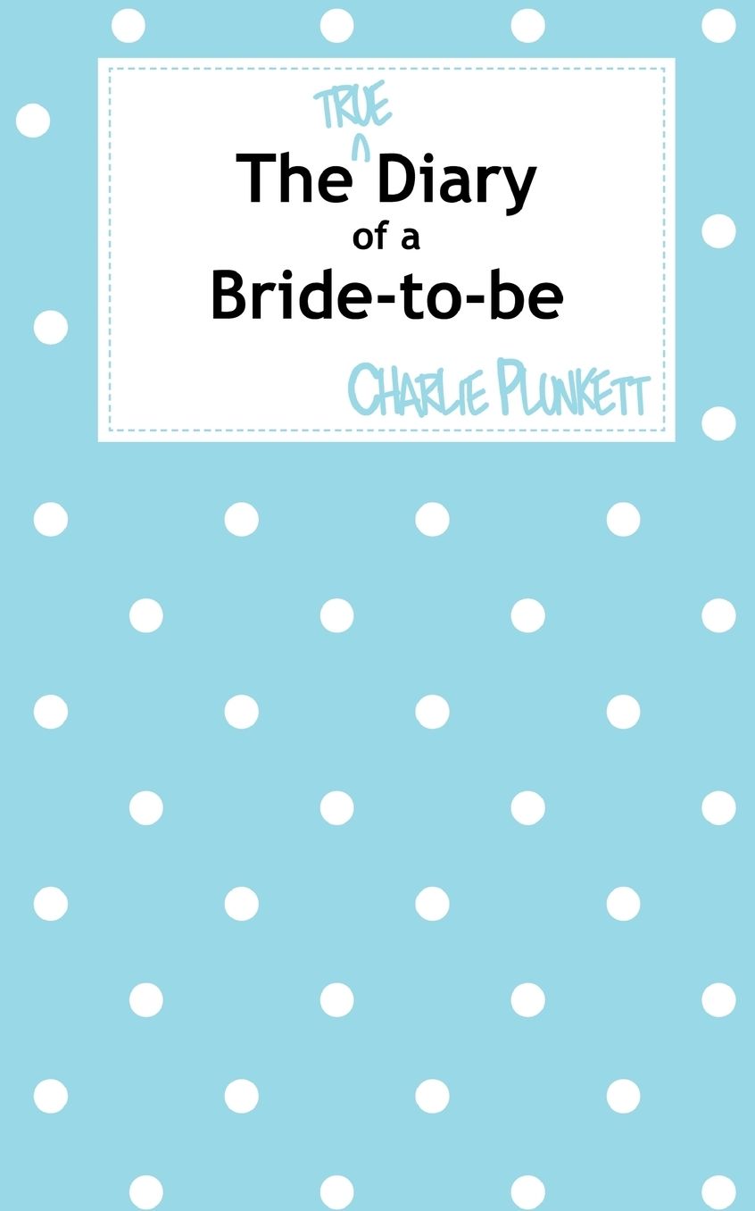 The True Diary Of A Bride-To-Be