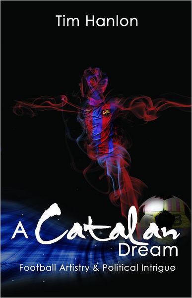 A Catalan Dream: Football Artistry and Political Dream