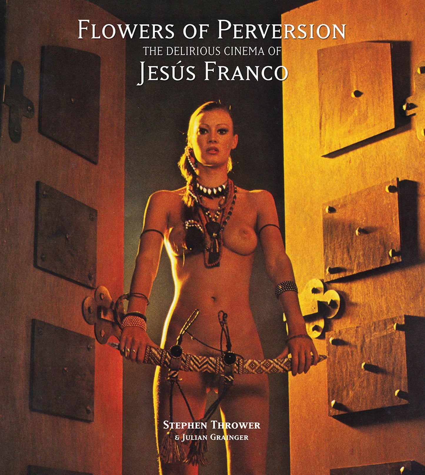 Flowers of Perversion: The Delirious Cinema of Jes?s Franco