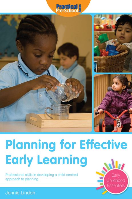 Planning for Effective Early Learning: Professional skills in developing a child-centred approach to planning