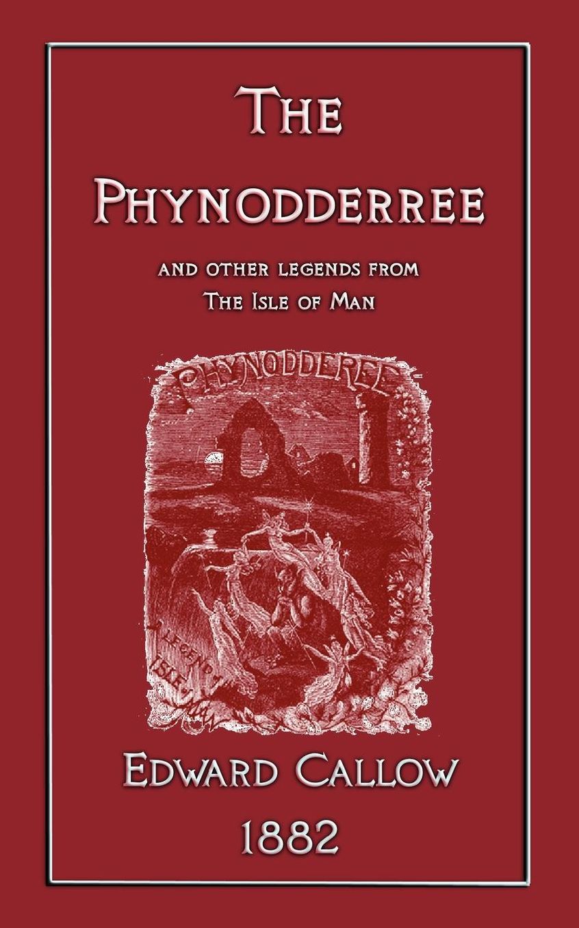 The Phynodderree (And Other Tales From The Isle Of Man)