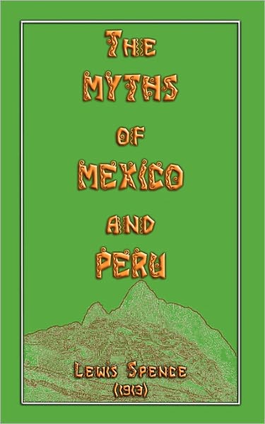 The Myths Of Mexico And Peru