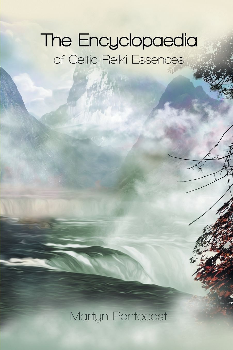 The Encyclopaedia Of Celtic Reiki Essences