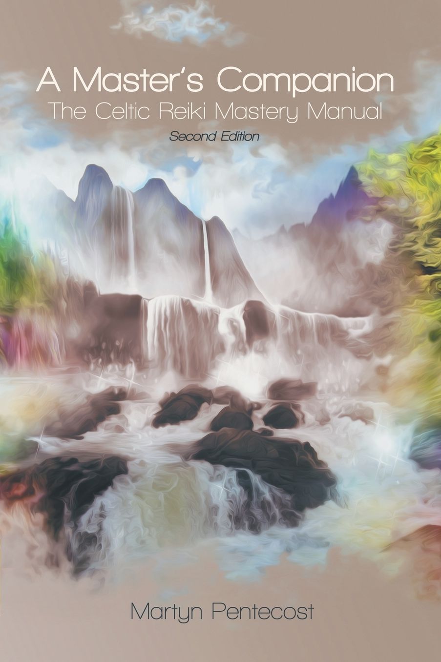 A Master's Companion: The Celtic Reiki Mastery Manual