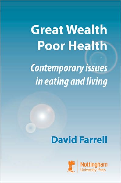 Great Wealth Poor Health: Contemporary Issues in Eating and Living