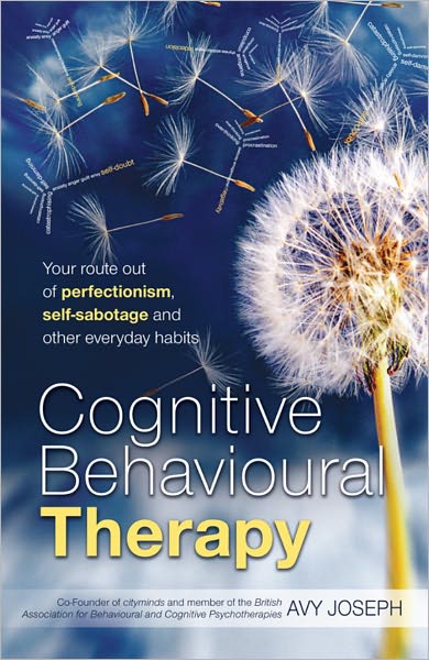 Cognitive Behavioural Therapy: Your route out of perfectionism, self-sabotage and other everyday habits