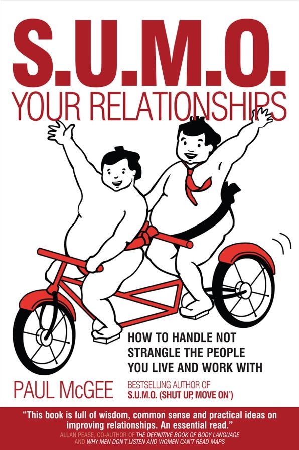 SUMO Your Relationships: How to handle not strangle the people you live and work with