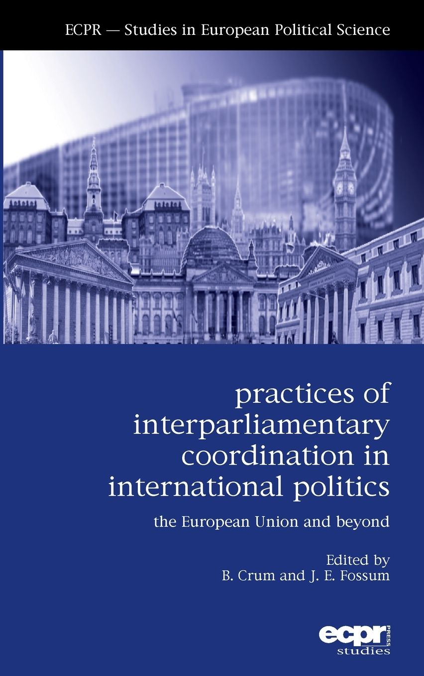 Practices of Interparliamentary Coordination in International Politics: The European Union and Beyond
