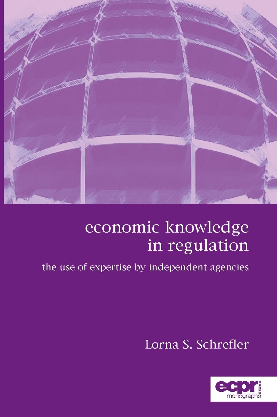 Economic Knowledge in Regulation: The Use of Expertise by Independent Agencies