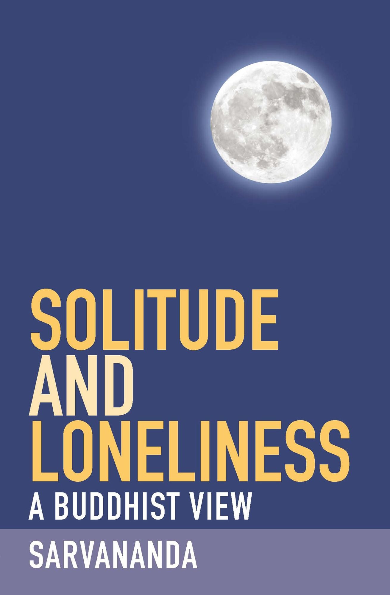 Solitude and Loneliness: A Buddhist View