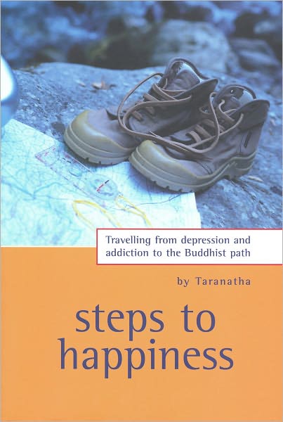 Steps to Happiness: Travelling from Depression and Addiction to the Buddhist Path