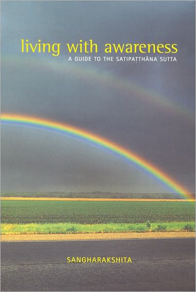 Living with Awareness: A Guide to the Satipatthana Suta