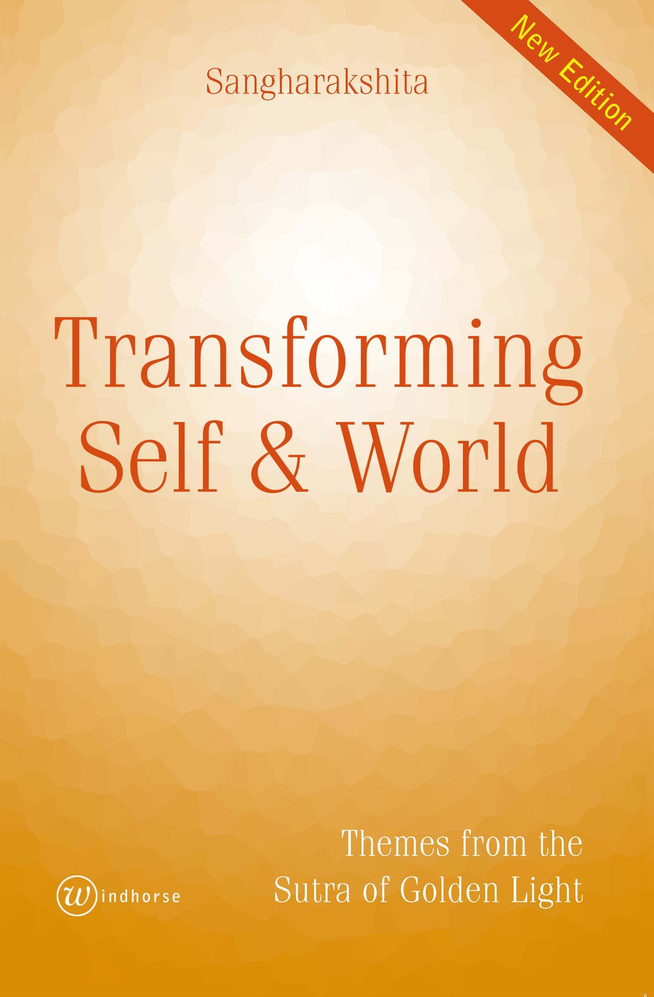Transforming Self and World: Themes from the Sutra of Golden Light