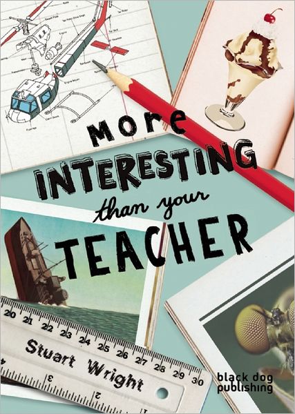 More Interesting Than Your Teacher