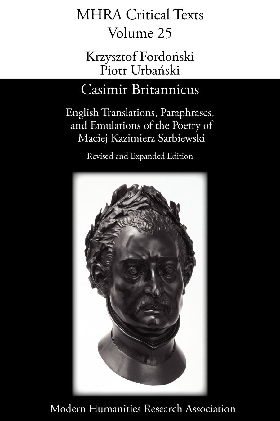 Casimir Britannicus. English Translations, Paraphrases, And Emulations Of The Poetry Of Maciej Kazimierz Sarbiewski. Revised And Expanded Edition.