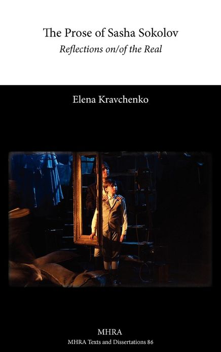 The Prose of Sasha Sokolov: Reflections On/Of the Real