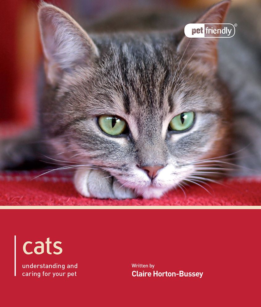 Cats: Understanding and Caring For Your Pet (Pet Friendly Series)