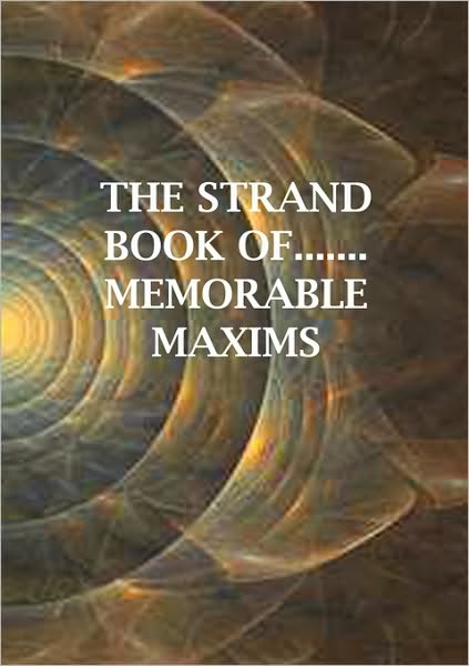 The Strand Book Of.......Memorable Maxims
