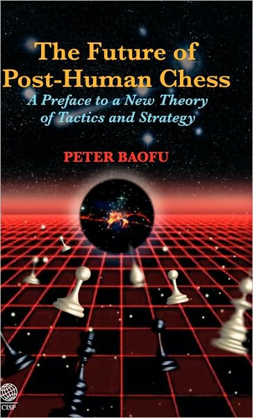 The Future of Post-Human Chess: A Preface to a New Theory of Tactics and Strategy