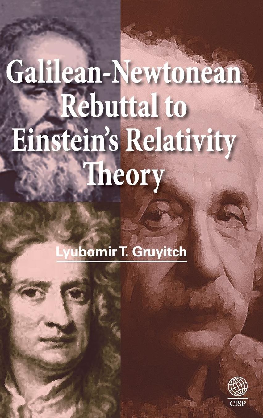 Galilean-Newtonean Rebuttal to Einstein's Relativity Theory