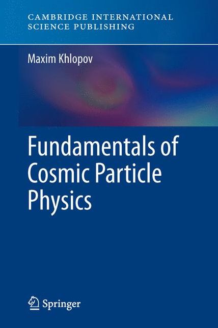 Fundamentals of Cosmic Particle Physics