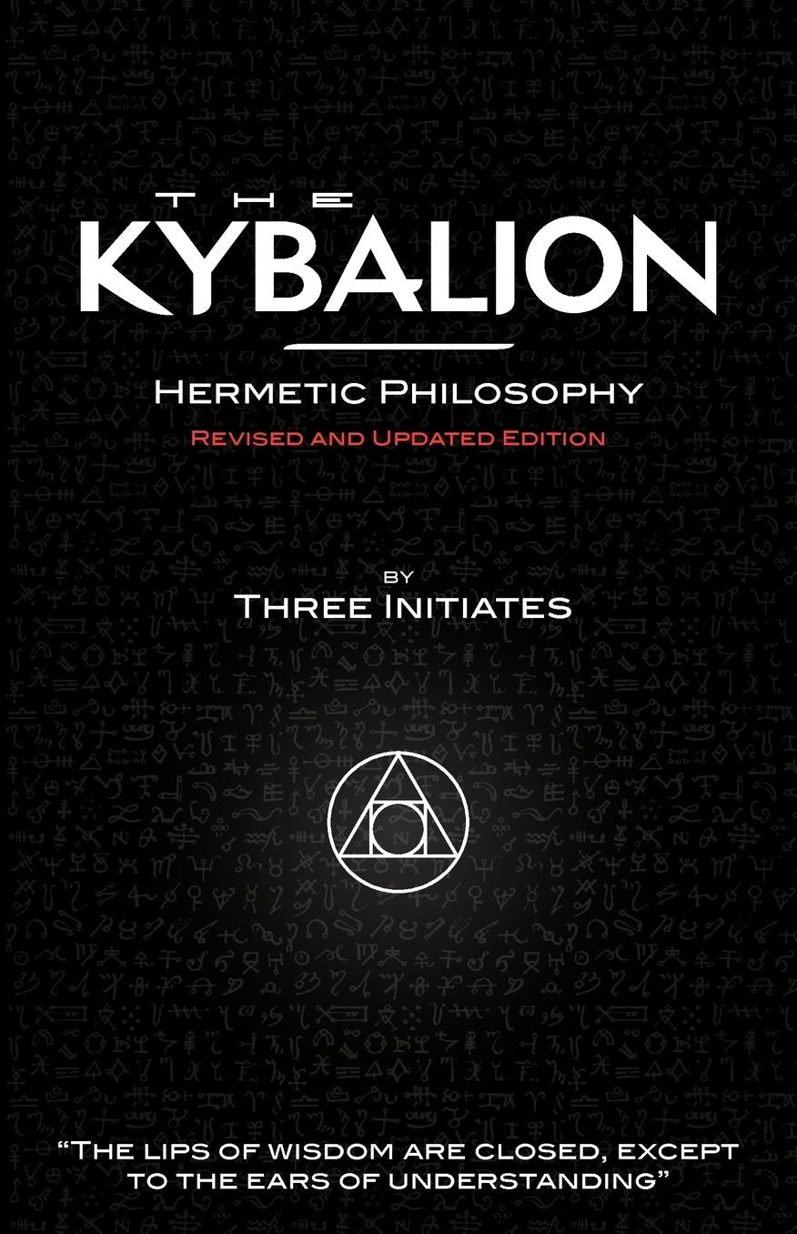 The Kybalion - Hermetic Philosophy - Revised And Updated Edition