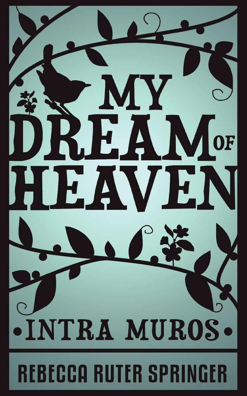 My Dream Of Heaven - Intra Muros