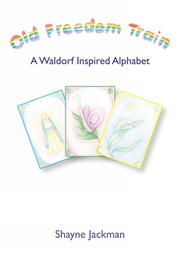 Old Freedom Train: A Waldorf Inspired Alphabet