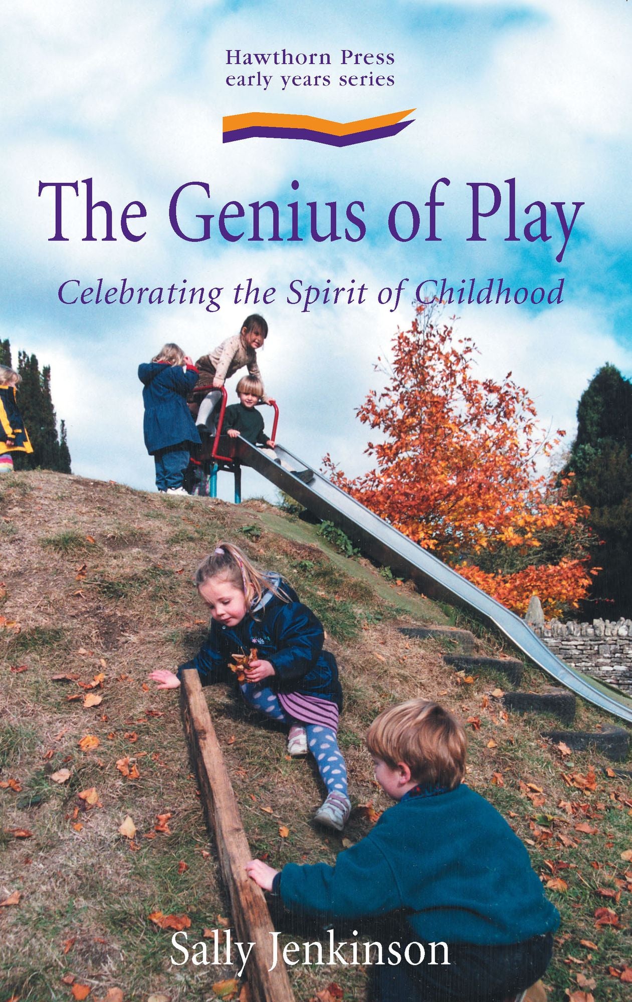 The Genius of Play: Celebrating the Spirit of Childhood