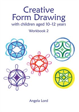 Creative Form Drawing with Children Aged 10-12 Years: Workbook 2