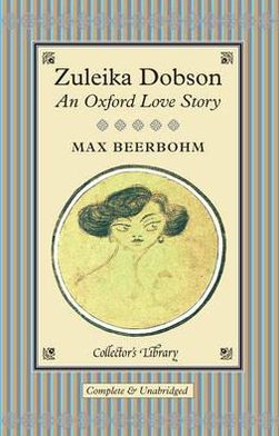 Zuleika Dobson: An Oxford Love Story