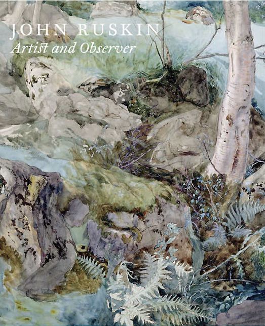 John Ruskin: Artist and Observer
