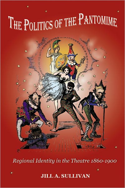The Politics of the Pantomime: Regional Identity in the Theatre 1860-1900