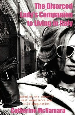 The Divorced Lady's Companion to Living in Italy