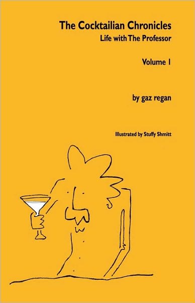 The Cocktailian Chronicles: Life with The Professor, Volume 1