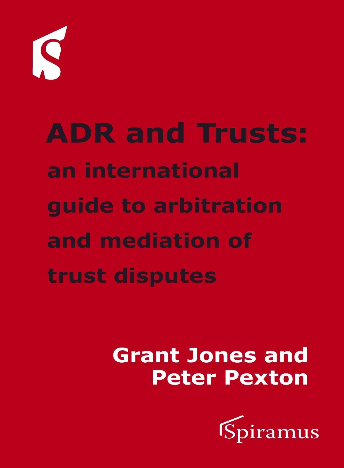 ADR and Trusts: An international guide to arbitration and mediation of trust disputes