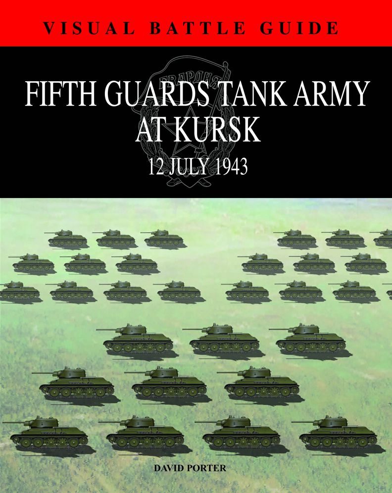 Fifth Guards Tank Army at Kursk: 12 July 1943