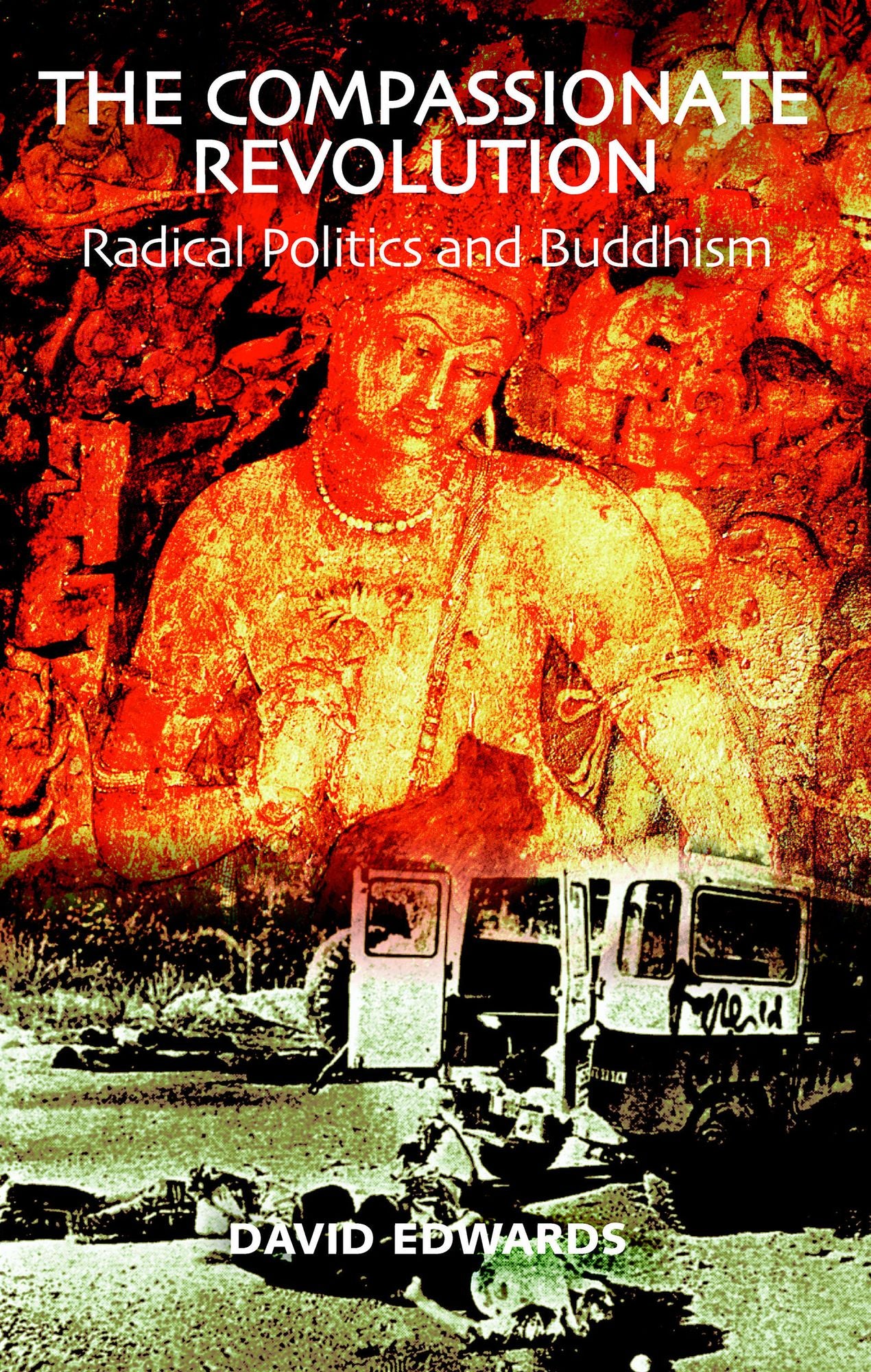 The Compassionate Revolution: Radical Politics and Buddhism