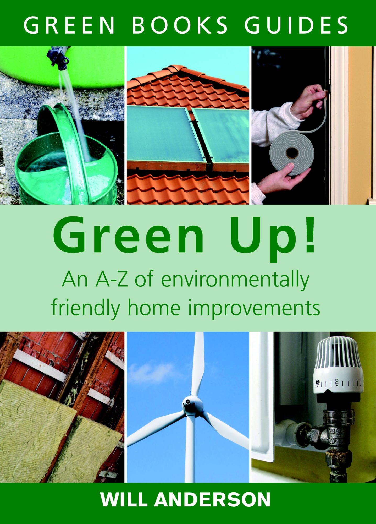 Green Up!: An A-Z of Environmentally Friendly Home Improvements