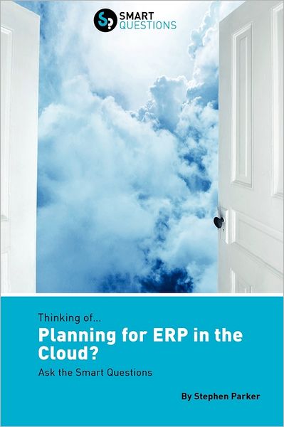Thinking Of...Planning For Erp In The Cloud? Ask The Smart Questions