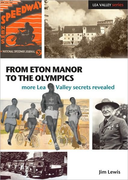 From Eton Manor to the Olympics: More Lea Valley Secrets Revealed
