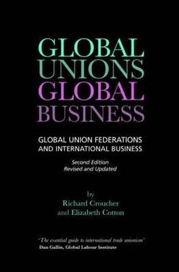 Global Unions, Global Business: Global Union Federations and International Business