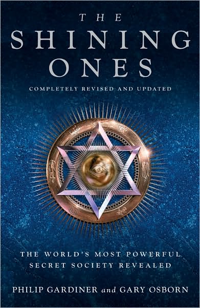 The Shining Ones: The World's Most Powerful Secret Society Revealed