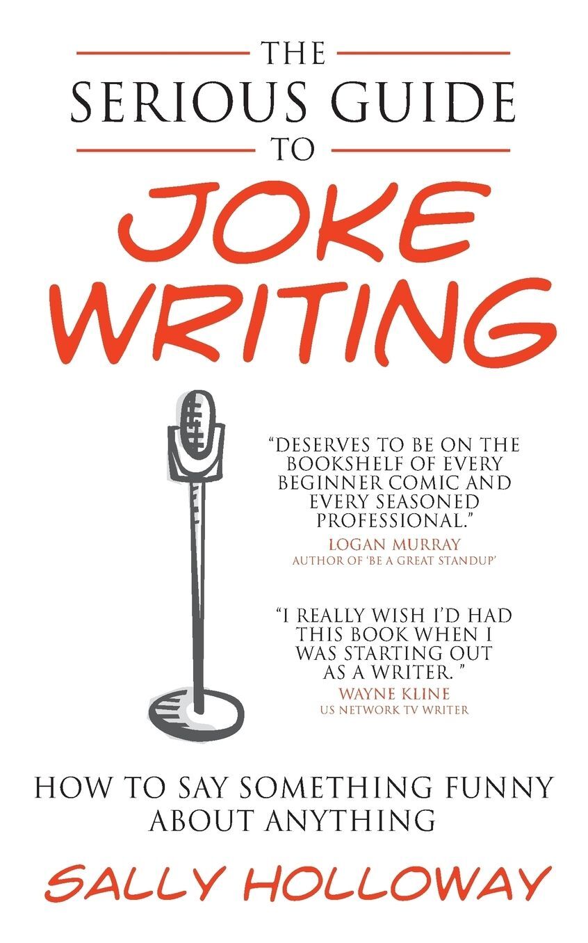 The Serious Guide To Joke Writing