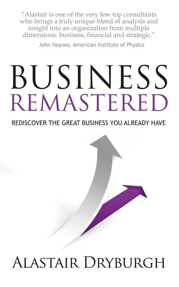 Business Remastered - discover the great business you already have