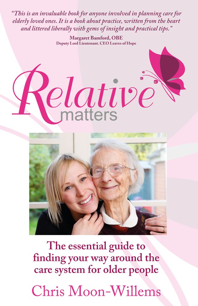 Relative Matters - The Essential Guide To Finding Your Way Around The Care System For Older People
