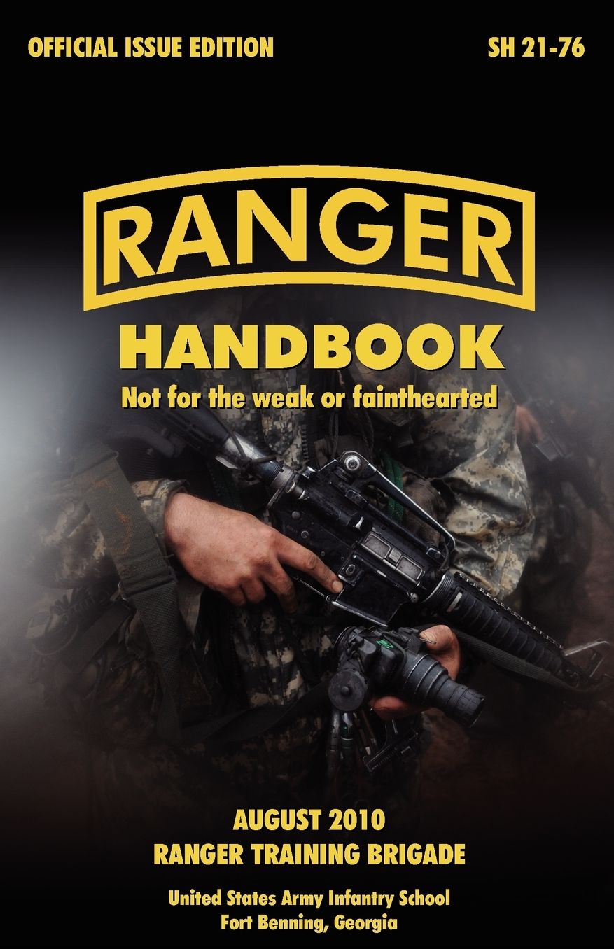 Ranger Handbook: The Official U.S. Army Ranger Handbook Sh21-76, Revised August 2010